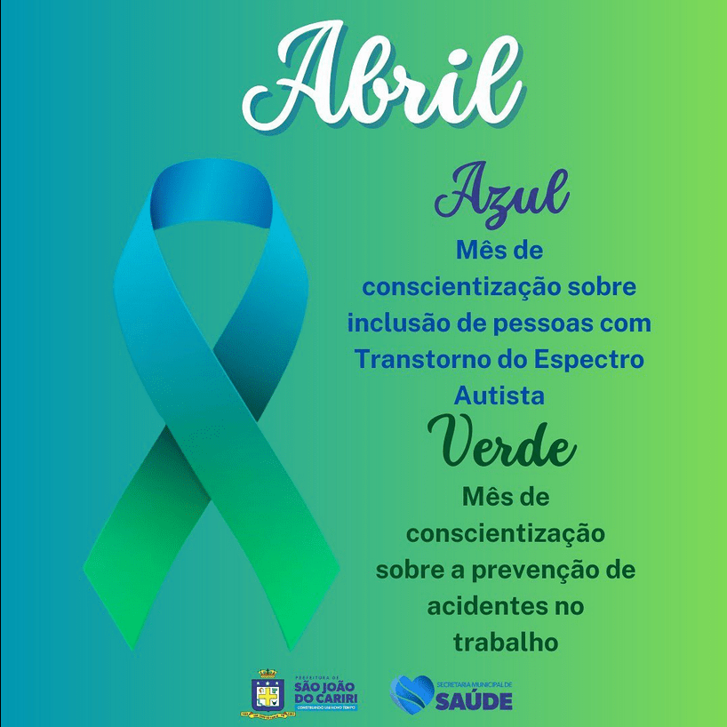 O mês de Abril é dedicado as campanhas Abril Azul e Verde.